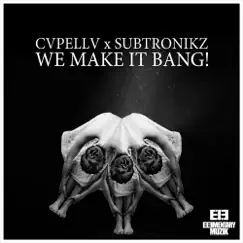 We Make It Bang! - Single by CVPELLV album reviews, ratings, credits