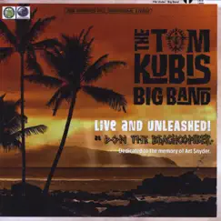 Live and Unleashed by The Tom Kubis Big Band album reviews, ratings, credits