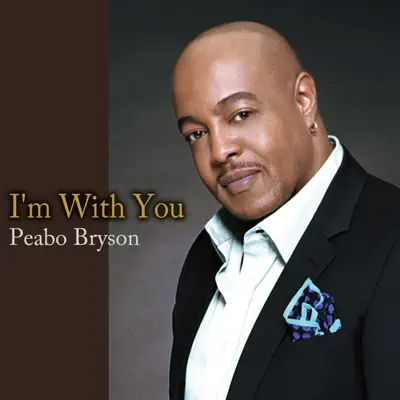 I'm with You - Single - Peabo Bryson