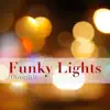 Stream & download Funky Lights - Single