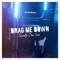Drag Me Down - Twenty One Two lyrics