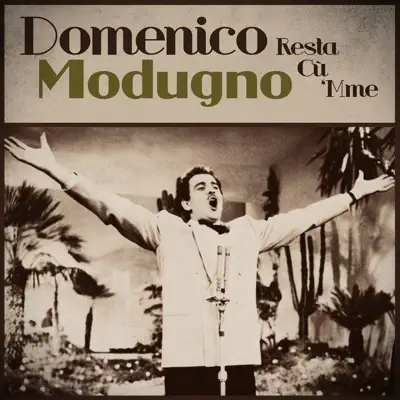 Resta Cu' 'mme - Domenico Modugno