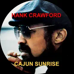 Cajun Sunrise - Hank Crawford Cajun Sunrise - Hank Crawford