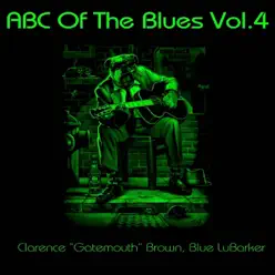 ABC of the Blues, Vol. 4 - Clarence 'Gatemouth' Brown ABC of the Blues, Vol. 4 - Clarence 'Gatemouth' Brown