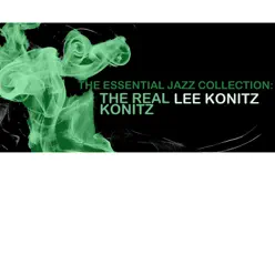 The Essential Jazz Collection: The Real Konitz - Lee Konitz The Essential Jazz Collection: The Real Konitz - Lee Konitz