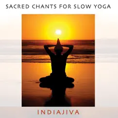 Sacred Chants for Slow Yoga by Indiajiva album reviews, ratings, credits