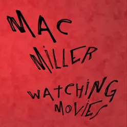 Watching Movies - Single - Mac Miller