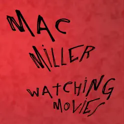 Watching Movies - Single - Mac Miller