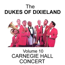 Carnegie Hall Concert - Volume 10 - Dukes of Dixieland Carnegie Hall Concert - Volume 10 - Dukes of Dixieland
