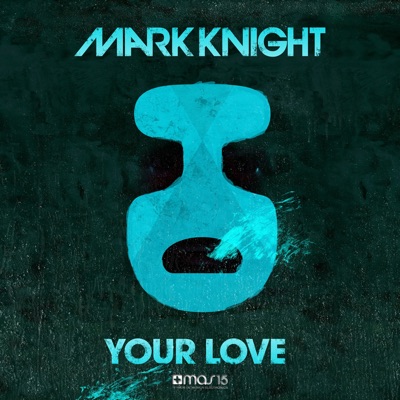 Your Love (Original Club Mix) - Mark Knight | Shazam