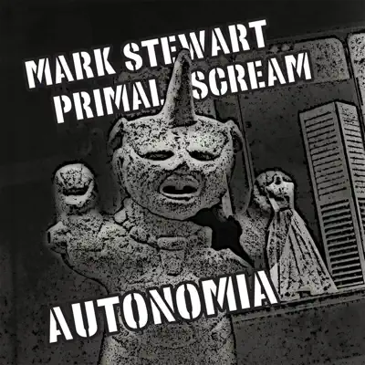 Autonomia (Remixes) - EP - Primal Scream