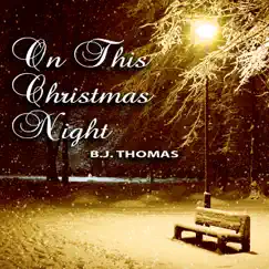 On This Christmas Night - Single by B.J. Thomas album reviews, ratings, credits
