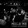 Mold Me - Single album lyrics, reviews, download