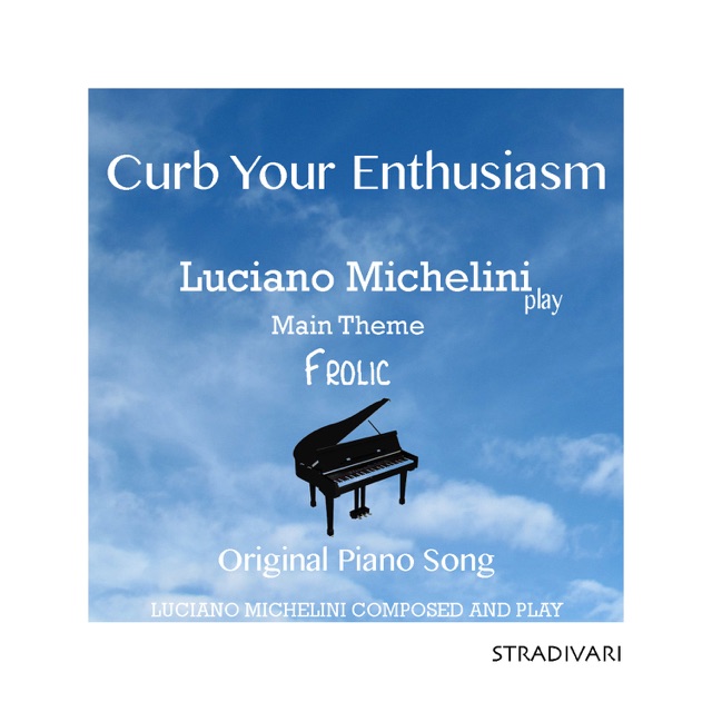 Luciano Michelini Curb Your Enthusiasm Main Theme Frolic Original Piano - Single Album Cover