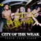 In a World of Bottles and Bedsores - City of the Weak lyrics