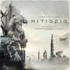 Metropia album lyrics, reviews, download