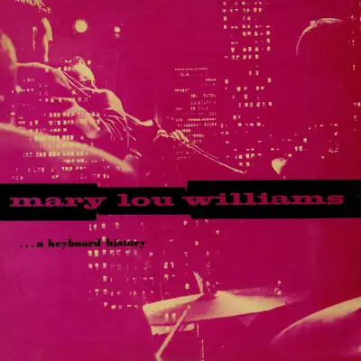 A Keyboard History - Mary Lou Williams