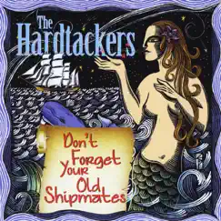 Don't Forget Your Old Shipmates by The Hardtackers album reviews, ratings, credits