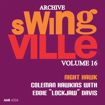 Swingville Volume 16: Night Hawk - Coleman Hawkins