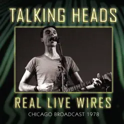 Real Live Wires (Live) - Talking Heads