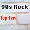 90s Rock (Greatest 90s) - TOP TEN lyrics