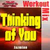 Thinking of You (Dynamix Music Extended Workout Mix) - Single album lyrics, reviews, download