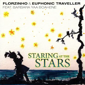 Staring At the Stars (feat. Barbara Rebecca Boahene) - Single by Florzinho & Euphonic Traveller album reviews, ratings, credits