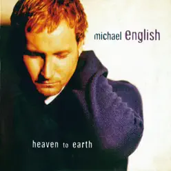 Heaven To Earth - Michael English