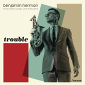 Trouble - Benjamin Herman