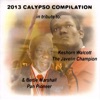 2013 Calypso Compilation - Tribute to Keshorn Walcott & Bertie Marshall