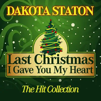 Last Christmas I Gave You My Heart (The Hit Collection) - Dakota Staton