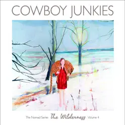 The Wilderness - The Nomad Series, Vol. 4 - Cowboy Junkies