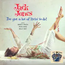 I've Got a Lot of Livin' to Do - Jack Jones