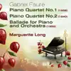 Fauré: Piano Quartets Nos. 1 & 2, Ballade for Piano and Orchestra album lyrics, reviews, download