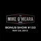 Bonus Show #133: May 24, 2013 - The Mike O'Meara Show lyrics