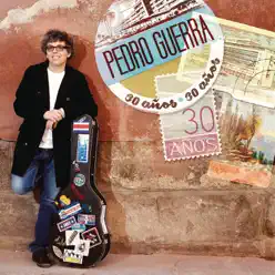 Pedro Guerra 30 Años - Pedro Guerra