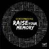 Raise Your Memory (Remixes)