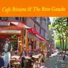 Cafe Riviera & The Rive Gauche album lyrics, reviews, download