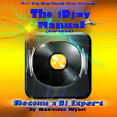 The iDjay Manual (Unabridged) - Kareem Wyatt