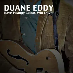 Have Twangy Guitar, Will Travel - EP - Duane Eddy
