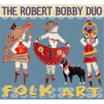 The Robert Bobby Duo - Dance Hall Girls