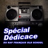 Spécial dédicace du rap français old school, Vol. 19