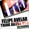 Think About You - Felipe Avelar lyrics