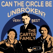 Can the Circle Be Unbroken - The Very Best of the Carter Family