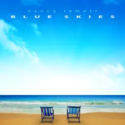 Blue Skies (feat. Christopher Marlowe, Kenny Sebesky, Bruce Samuels & Jim Miller) - Single - Nancy LaMott Blue Skies (feat. Christopher Marlowe, Kenny Sebesky, Bruce Samuels & Jim Miller) - Single - Nancy LaMott