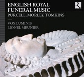 Purcell, Morley & Tomkins: English Royal Funeral Music artwork