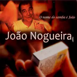 O Nome do Samba É João (Ao Vivo) - João Nogueira