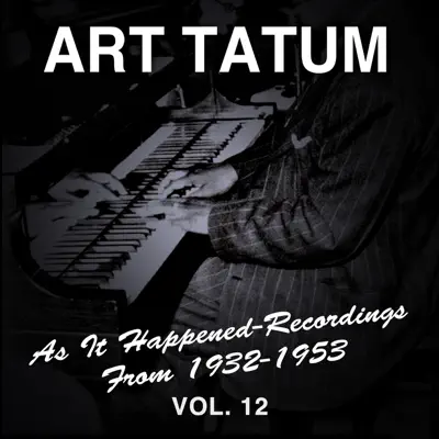 As It Happened: Recordings from 1932-1953, Vol. 12 - Art Tatum