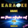 Brave (In the Style of Sara Bareilles) [Karaoke Version] song lyrics