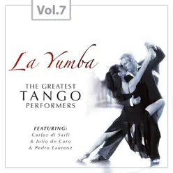 La Yumba - The Greatest Tango Performers, Vol. 7 - Carlos Di Sarli